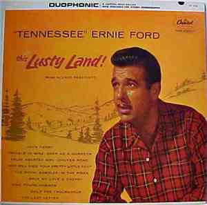 Tennessee Ernie Ford - This Lusty Land!