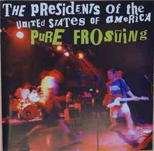 The Presidents Of The United States Of America - Pure Frosting