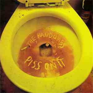 The Randumbs - Piss On It