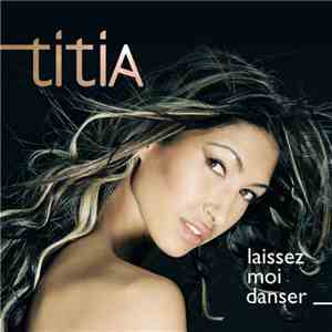 Titia - Laissez Moi Danser