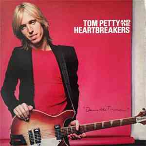 Tom Petty And The Heartbreakers - Damn The Torpedoes