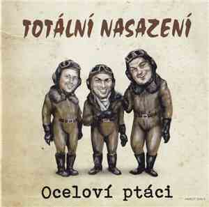 Totální Nasazení - Oceloví Ptáci
