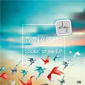Twin//Peaks - Lookin' At Me E.P