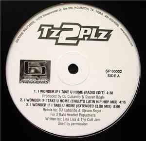 Tz2plz - I Wonder If I Take U Home / Make Love 2 Me