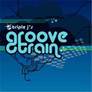 Various - Triple J's Groove Train