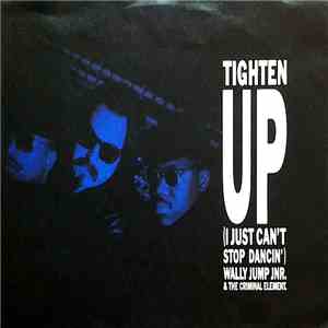 Wally Jump Jnr. & The Criminal Element - Tighten Up (I Just Can't Stop Danc ...