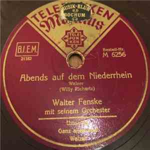 Walter Fenske Mit Seinem Orchester - Abends Auf Dem Niederrhein / Ganz Alle ...