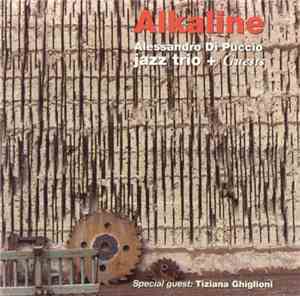 Alessandro Di Puccio Jazz Trio + Guests - Alkaline