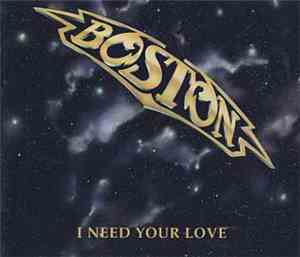 Boston - I Need Your Love