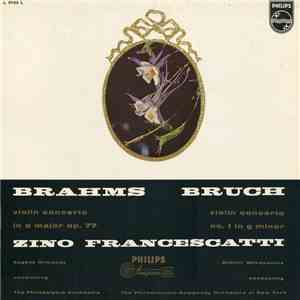 Brahms / Bruch, Zino Francescatti - Violin Concerto In D Major Op. 77 / Vio ...