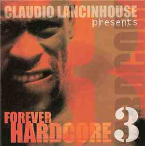Claudio Lancinhouse - Forever Hardcore 3