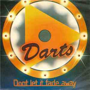 Darts - Don't Let It Fade Away