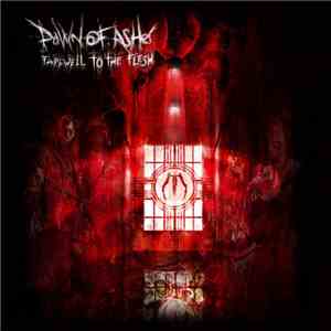 Dawn Of Ashes - Farewell To The Flesh