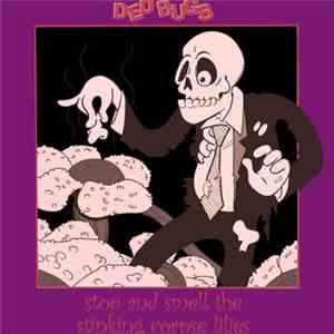 Ded Bugs - Stop And Smell The Stinking Corpse Lillies