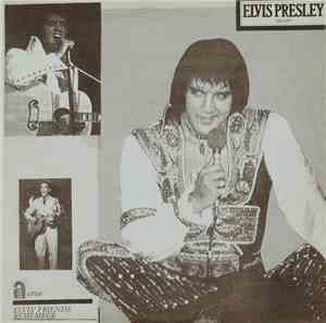 Elvis Presley - Elvis' Friends Remember