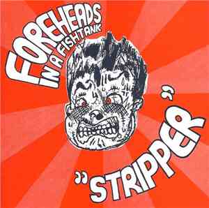 Foreheads In A Fishtank - Stripper