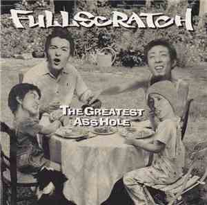 Fullscratch - The Greatest Asshole