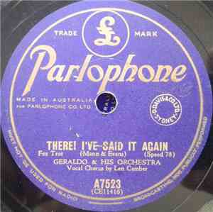 Geraldo And His Orchestra - There! I've Said It Again / Let Him Go - Let Hi ...
