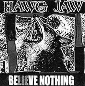 Hawg Jaw - Believe Nothing
