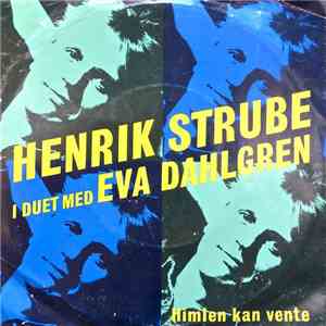 Henrik Strube I Duet Med Eva Dahlgren - Himlen Kan Vente
