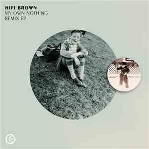 HiFi Brown - My Own Nothing Remix EP