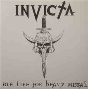 Invicta  - We Live For Heavy Metal