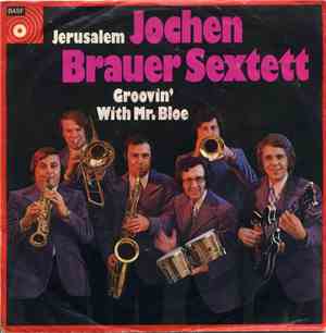 Jochen Brauer Sextett - Jerusalem / Groovin' With Mr. Bloe