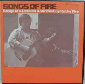 Kathy Fire - Songs Of Fire / Songs Of A Lesbian Anarchist