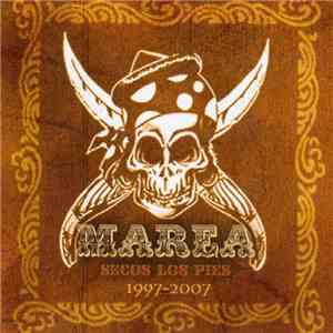 Marea - Secos Los Piés 1997 - 2007