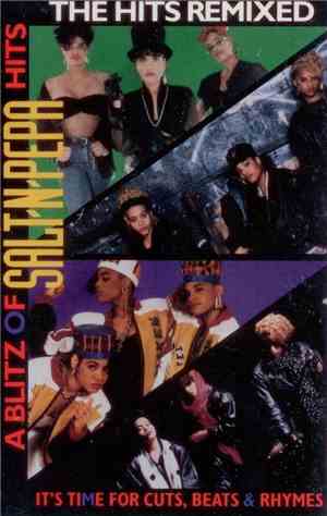 Salt 'N' Pepa - A Blitz Of Salt-N-Pepa Hits. The Hits Remixed. It's Time Fo ...