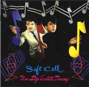 Soft Cell - Non Stop Ecstatic Dancing