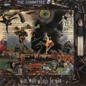 The Committee - Wide Wide World Of War