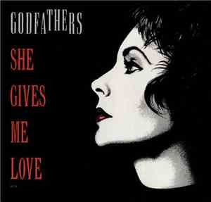 The Godfathers - She Gives Me Love
