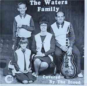 The Waters Family  - Covered By The Blood