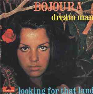 Bojoura - Dream Man / Looking For That Land