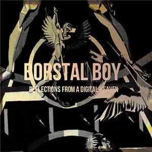 Borstal Boy - Reflections From A Digital Heaven