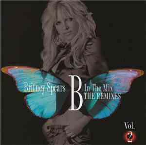 Britney Spears - B In The Mix - The Remixes Vol. 2