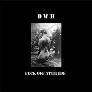 Dead Whore House - Fuck Off Attitude