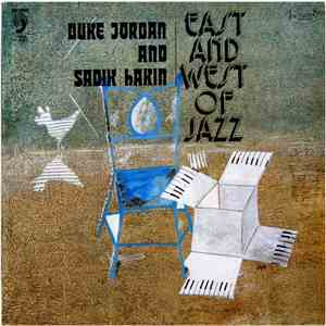Duke Jordan And Sadik Hakim - East And West Of Jazz