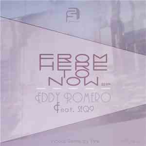 Eddy Romero Feat. Seq9 - From Here To Now EP