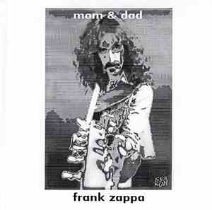 Frank Zappa - Mom & Dad