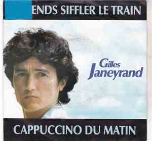 Gilles Janeyrand - J'entends Siffler Le Train
