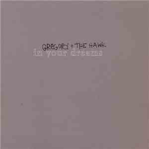 Gregory And The Hawk - In Your Dreams