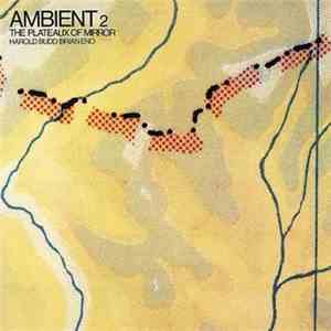 Harold Budd / Brian Eno - Ambient 2 (The Plateaux Of Mirror)