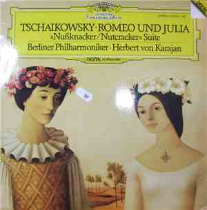 Herbert Von Karajan, Tschaikowsky - Romeo Und Julia / Nussknacker Suite