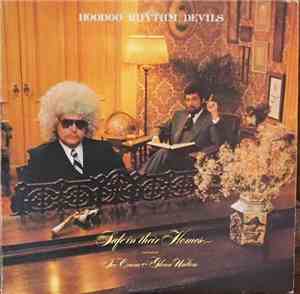 Hoodoo Rhythm Devils - Safe In Their Homes
