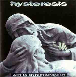 Hysteresis - Art Is Entertainment