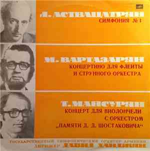 Л. Аствацатрян / М. Вартазарян / Т. Мансурян - Симфония № 1 / Концертино Дл ...