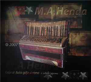 M. A. Henda - Gdje Si Dušo Gdje Si Rano I Ostale Pjesme