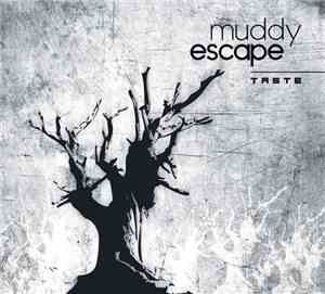 Muddy Escape - Taste